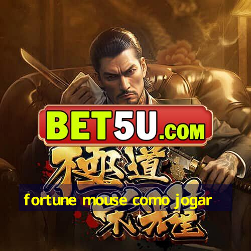 fortune mouse como jogar