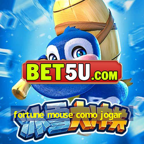 fortune mouse como jogar